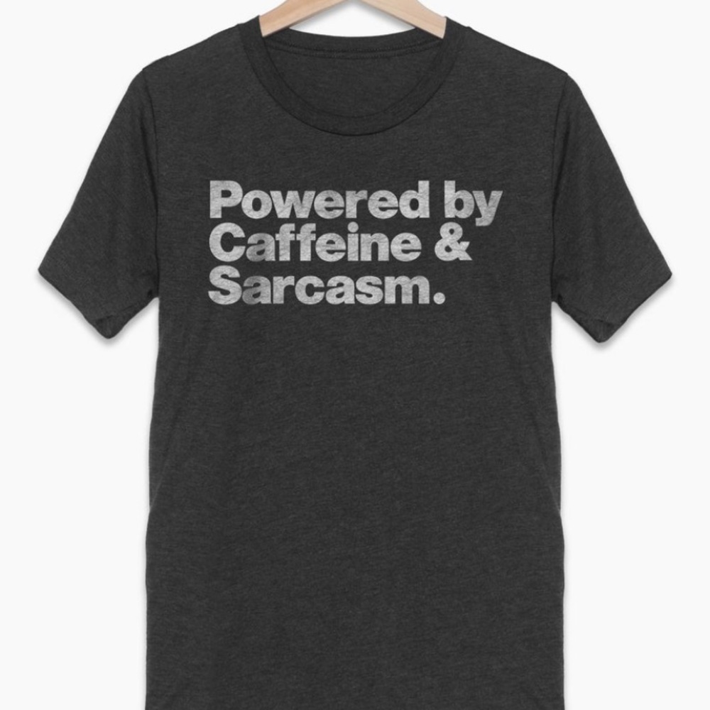 Grey t shirt, caffeine and sarcasm